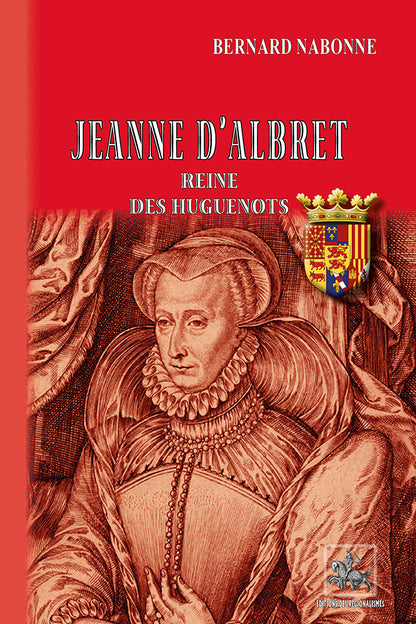 Jeanne d'Albret reine des Huguenots