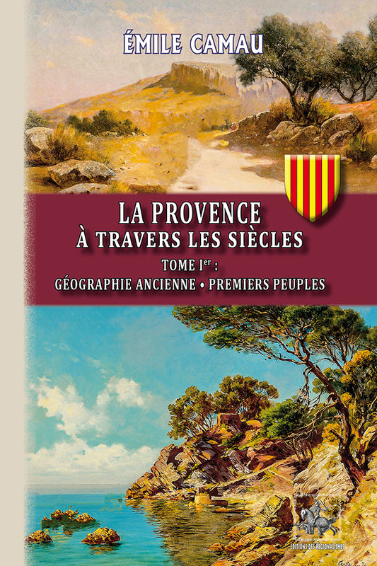 La Provence à travers les siècles (T1 : Géographie ancienne - Premiers peuples)