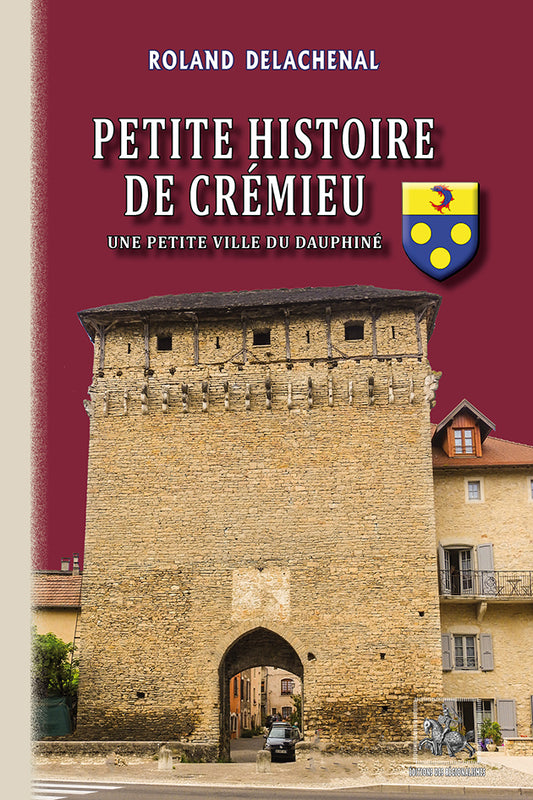 Petite Histoire de Crémieu, une petite ville du Dauphiné