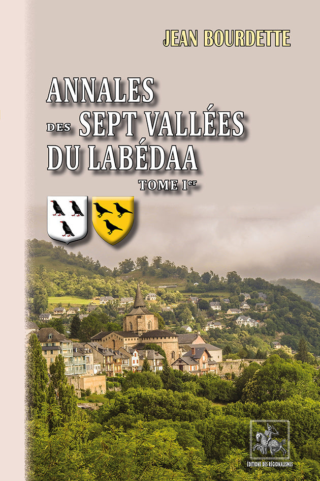 Annales des Sept Vallées du Labédaa (T1 : des origines à 1300)