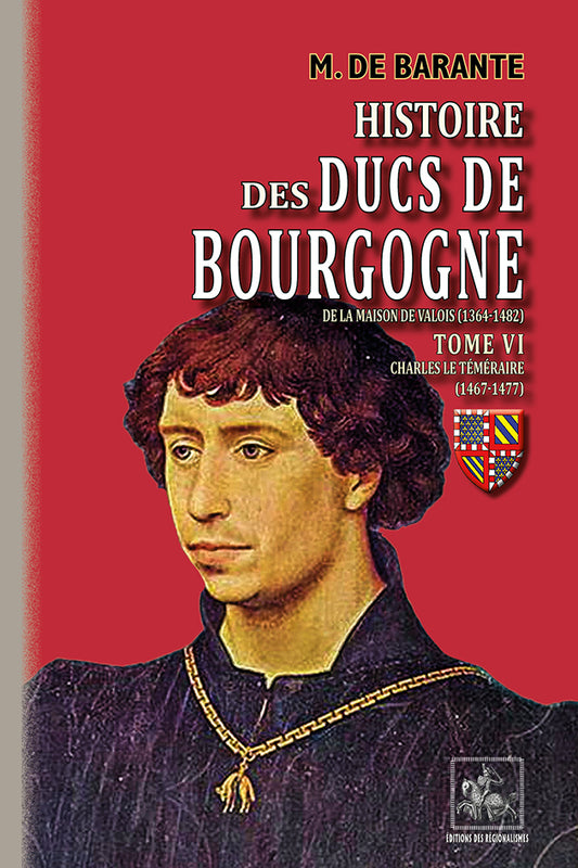 Histoire des Ducs de Bourgogne (T6 : Charles-le-Téméraire)