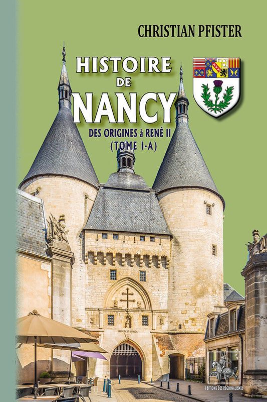 Histoire de Nancy (des origines à René II) • T1-a