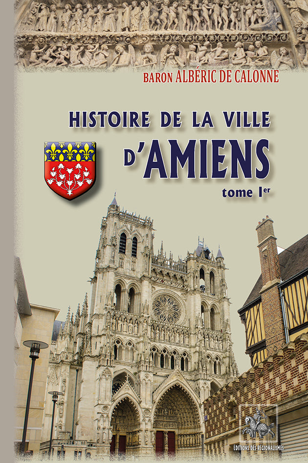 Histoire de la Ville d'Amiens (T1)