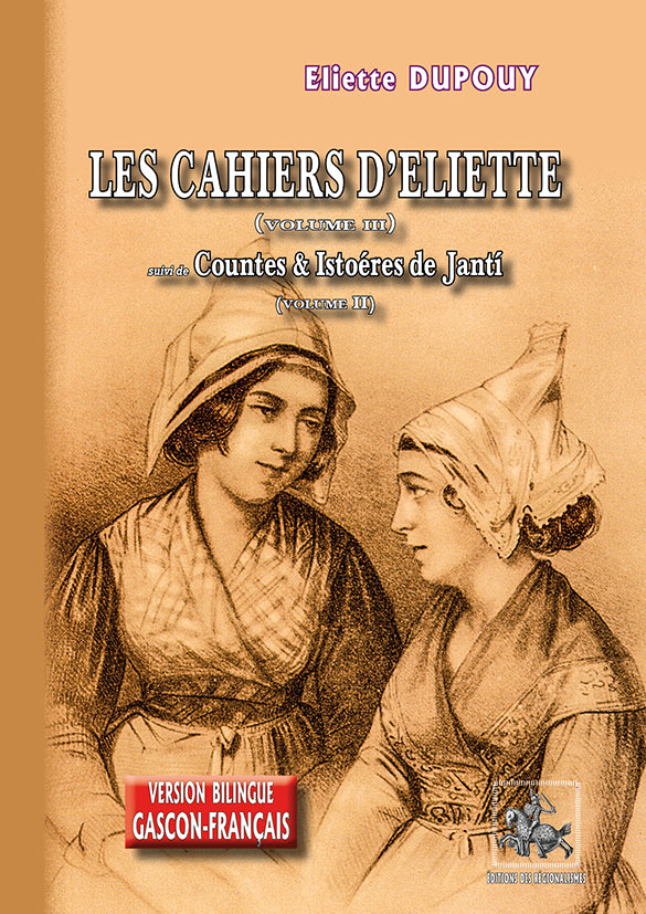 Les Cahiers d'Eliette (vol. 3) (suivi de) Lous Countes e les Istoèras de Jantí (vol. 2)