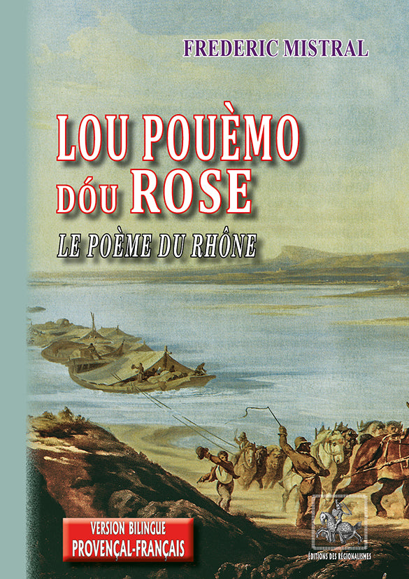 Lou Pouèmo dóu Ròse / Le Poème du Rhône (bilingue provençal-français)