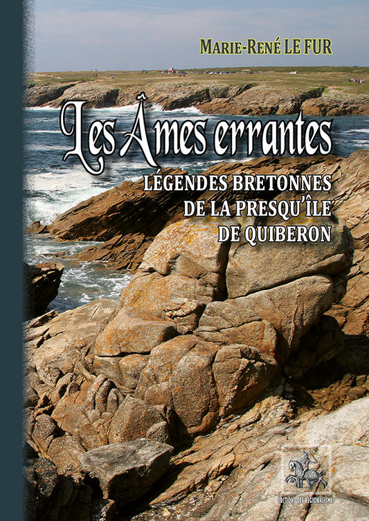 Les Âmes errantes (légendes bretonnes de la presqu'île de Quiberon)