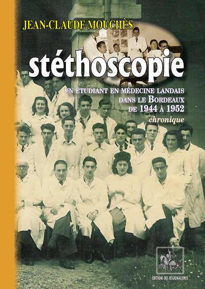 Stéthoscopie : un étudiant en médecine landais dans le Bordeaux de 1944 à 1952 (chronique)
