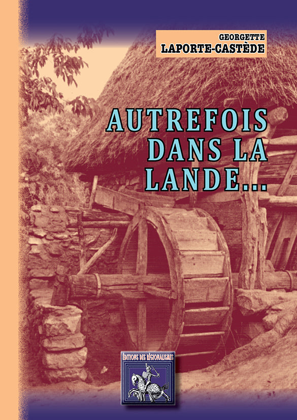 Autrefois dans la Lande...