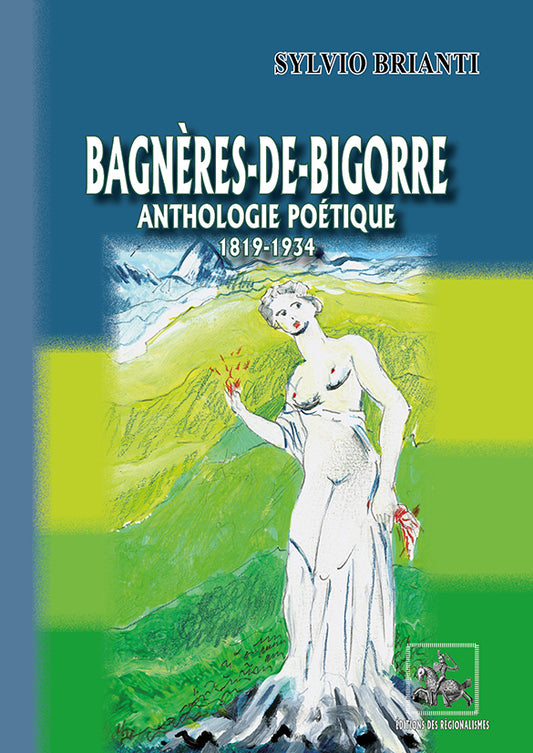 Bagnères-de-Bigorre, anthologie poétique (1819-1934)