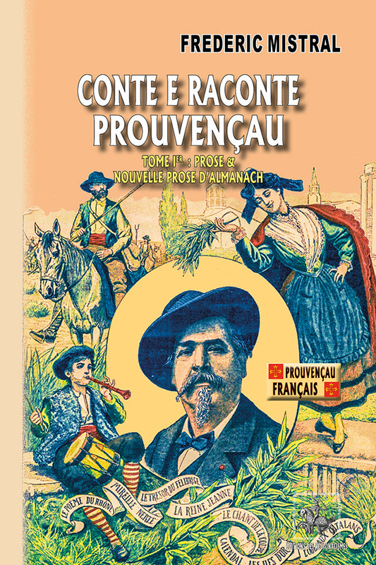Conte e Raconte prouvençau (T1 : Prose et Nouvelle Prose d'almanach) - édition bilingue