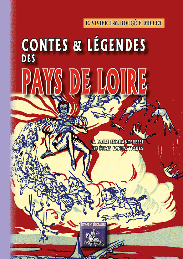 Contes et Légendes des Pays de Loire (T1 : La Loire enchanteresse ; les êtres fantastiques)