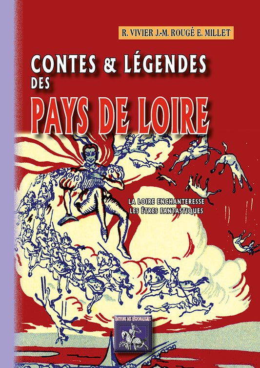 Contes et Légendes des Pays de Loire (T1 : La Loire enchanteresse ; les êtres fantastiques)