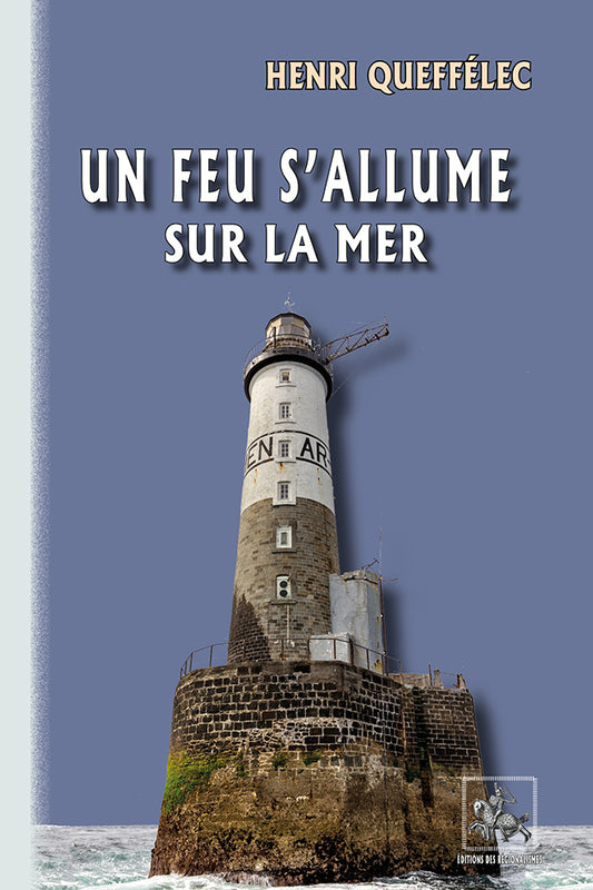 Un feu s'allume sur la mer (roman : la construction du phare d'Ar Men)