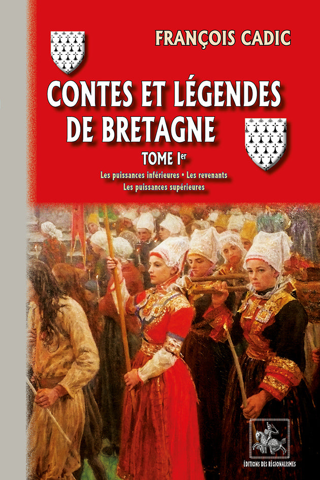 Contes & Légendes de Bretagne (T1 : Puissances inférieures • Revenants • Puissances supérieures)