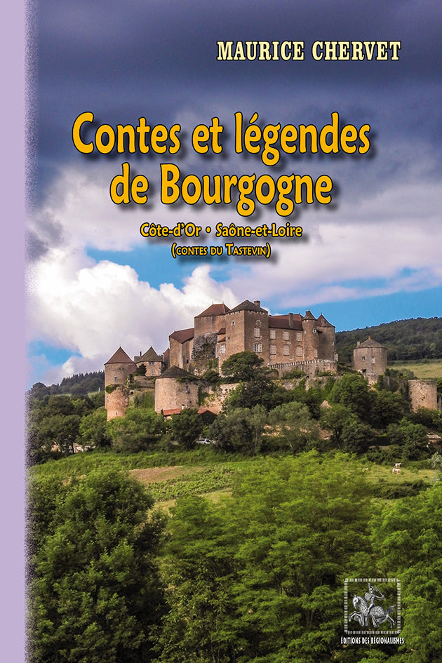 Contes et Légendes de Bourgogne (Côte d'Or & Saône-et-Loire)