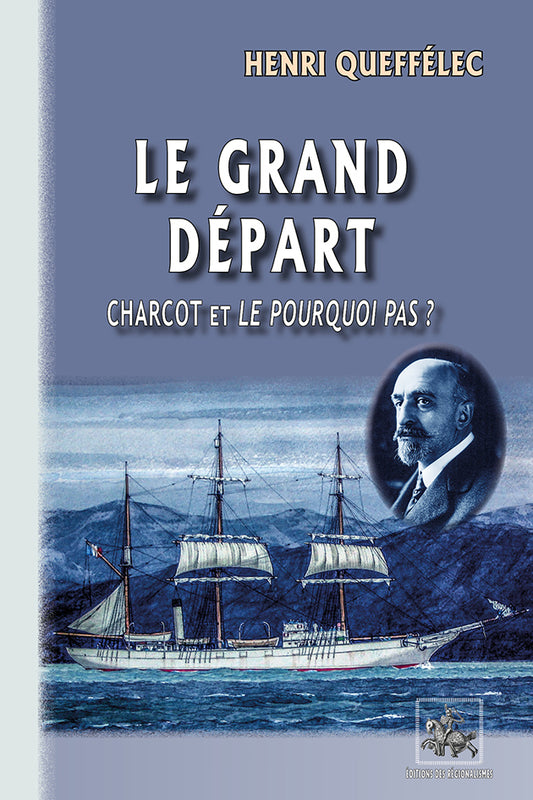 Le Grand Départ (Charcot et le "Pourquoi pas ?")
