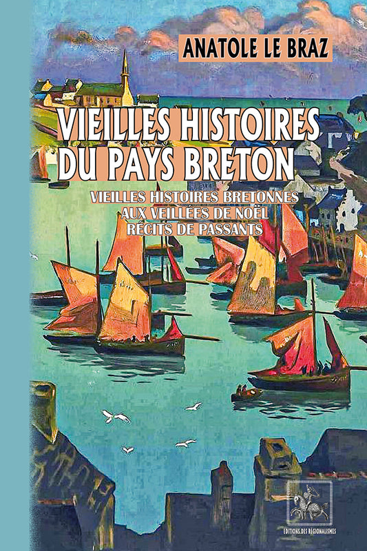 Vieilles Histoires du Pays breton (Vieilles histoires bretonnes - Aux Veillées de Noël - Récits de passants)