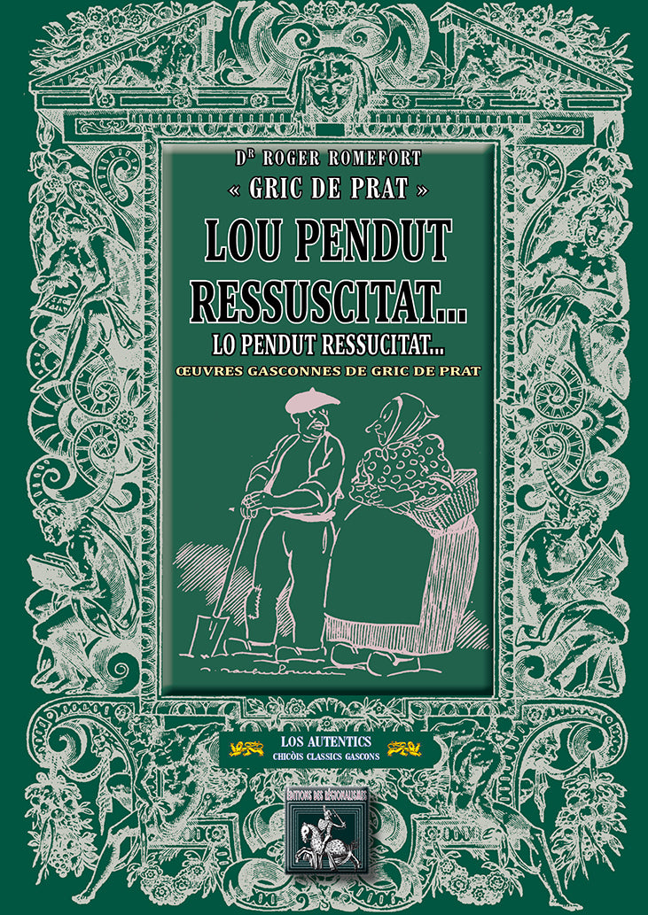 Lou Pendut ressuscitat / Lo Pendut ressuscitat (oeuvres gasconnes de Gric de Prat)