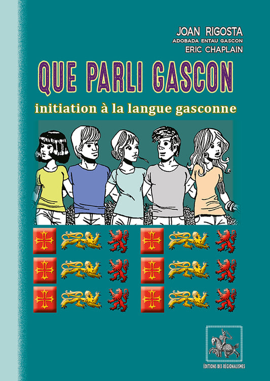 Que parli gascon : initiation à la langue gasconne