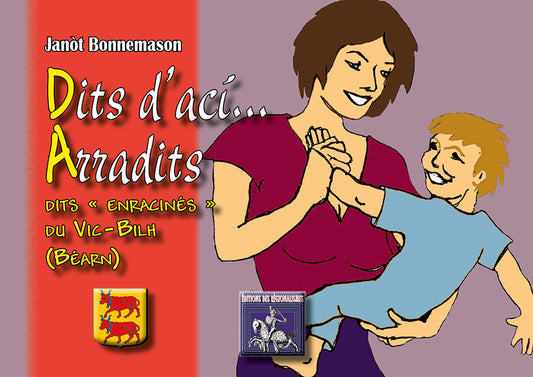 Dits d'ací... Arradits : dits "enracinés" du Vic-Bilh (Béarn)