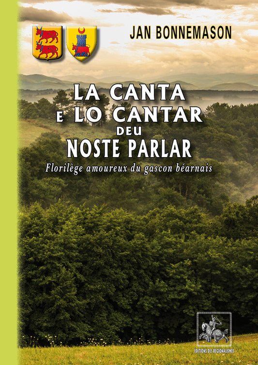 La canta e lo cantar deu noste parlar • Florilège amoureux du gascon béarnais