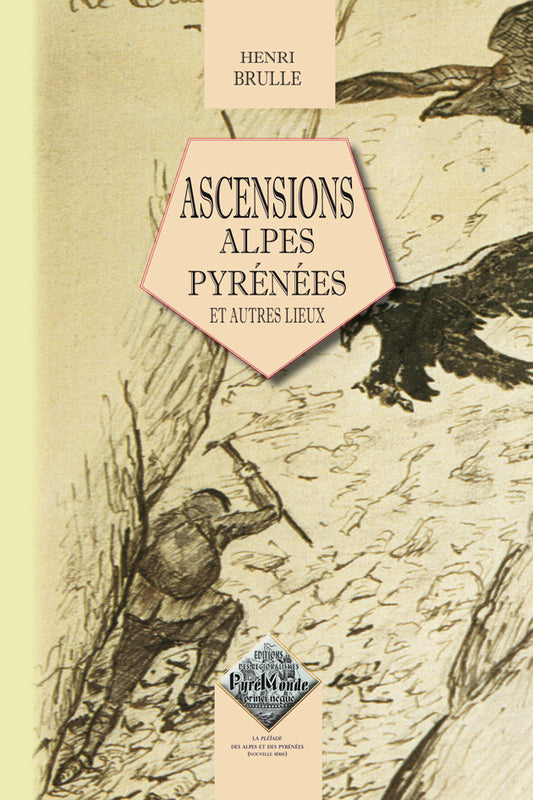 Ascensions, Alpes, Pyrénées et autres lieux