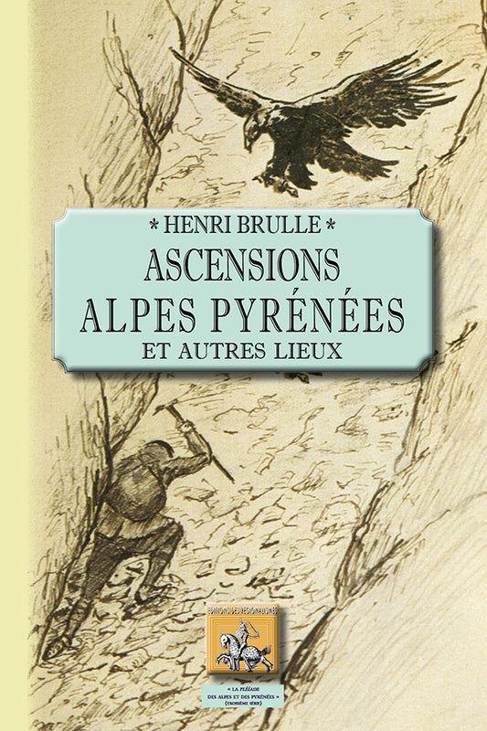 Ascensions, Alpes, Pyrénées et autres lieux