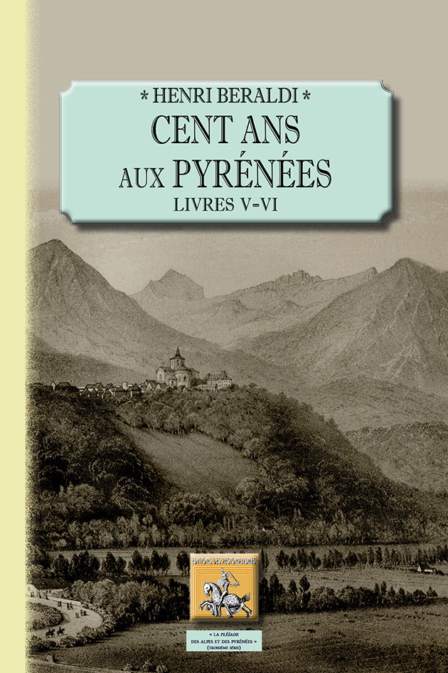 Cent Ans aux Pyrénées (Livres 5 & 6)