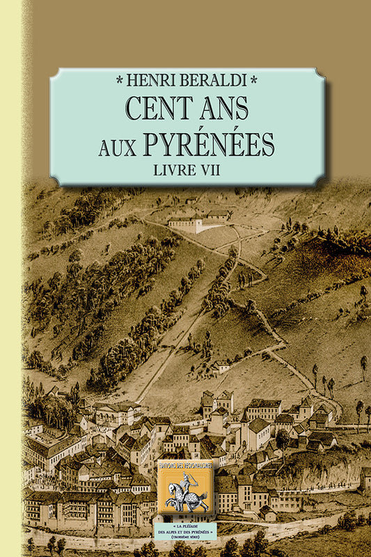 Cent Ans aux Pyrénées (Livre 7)