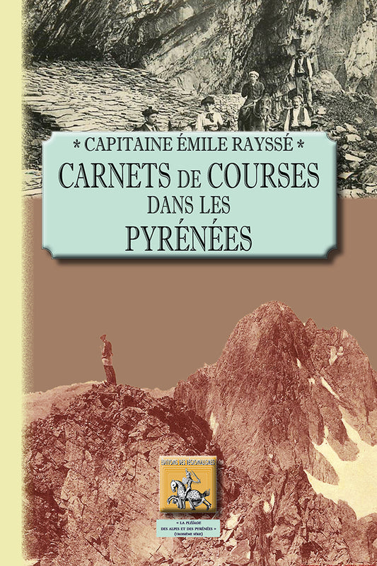 Carnets de courses dans les Pyrénées (par un groupe d'excursionnistes bigourdans de Tarbes à travers les Pyrénées centrales)