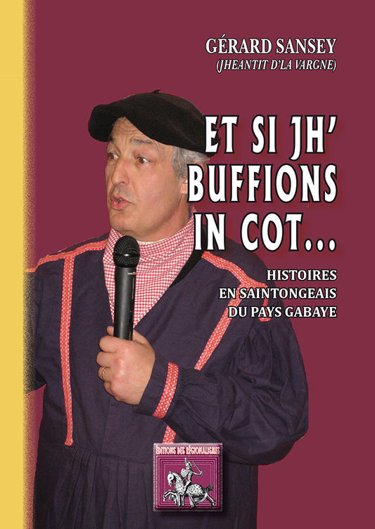 Et si jh' buffions in cot... (histoires en saintongeais du Pays gabaye)