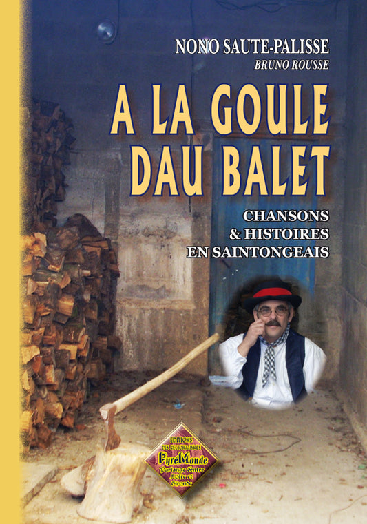 A la Goule dau Balet (chansons & histoires en saintongeais)