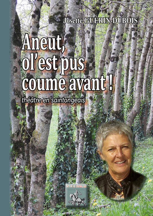 Aneut ol' est pus coume avant ! (théâtre en saintongeais)