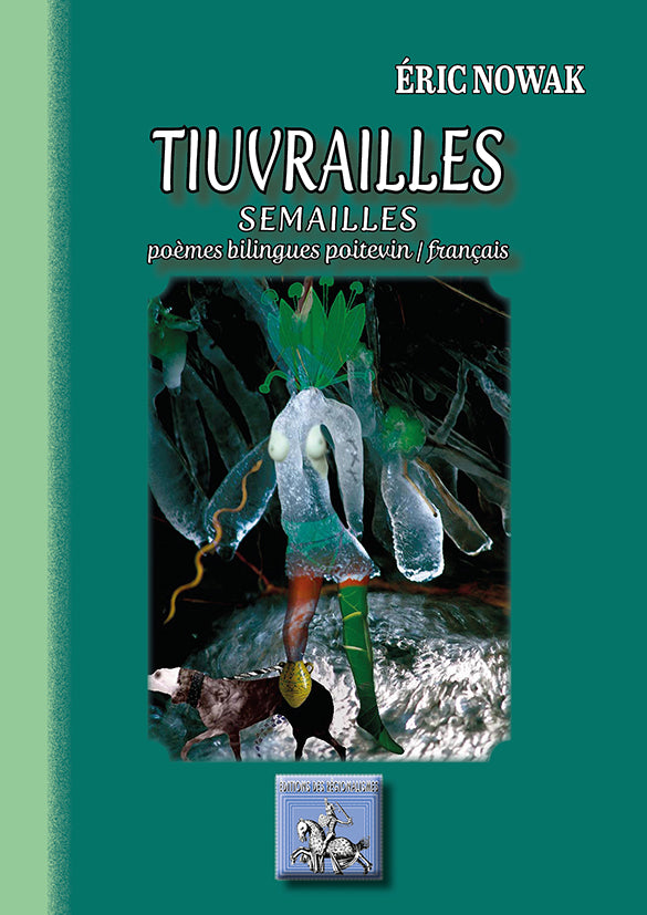 Tiuvrailles / Semailles (poèmes poitevin-français)