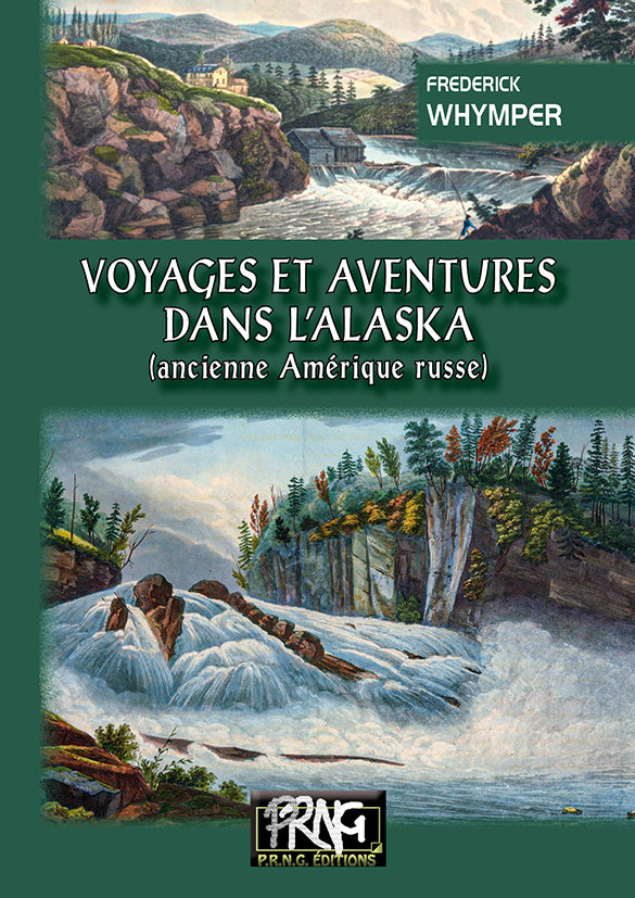 Voyage et aventures dans l'Alaska (ancienne Amérique russe)
