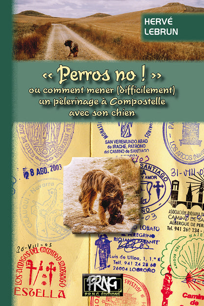 « Perros no ! » ou comment mener (difficilement) un pèlerinage à Compostelle avec son chien