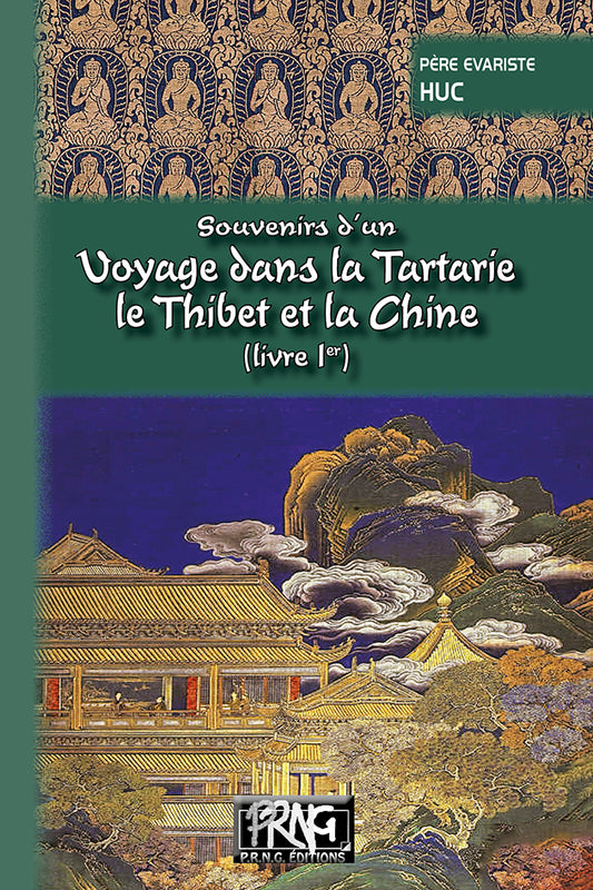 Souvenirs d'un voyage dans la Tartarie, le Thibet et la Chine (livre 1)