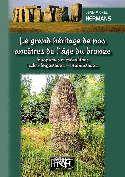 Le grand héritage de nos Ancêtres : toponymes et mégalithes - toponymie paléo-linguistique - onomastique