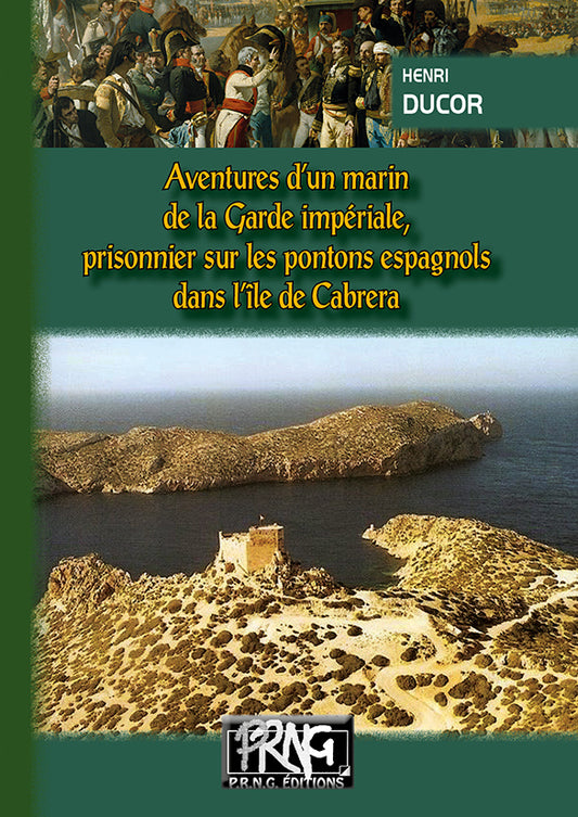 Aventures d'un Marin de la Garde impériale (T1 : Prisonnier sur les pontons espagnols dans l'île de Cabrera)