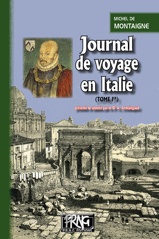 Journal de voyage en Italie (T1) présenté & annoté par le Dr A. Armengaud