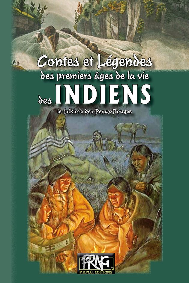 Contes des premiers âges de la vie des Indiens (le folklore des Peaux-Rouges)
