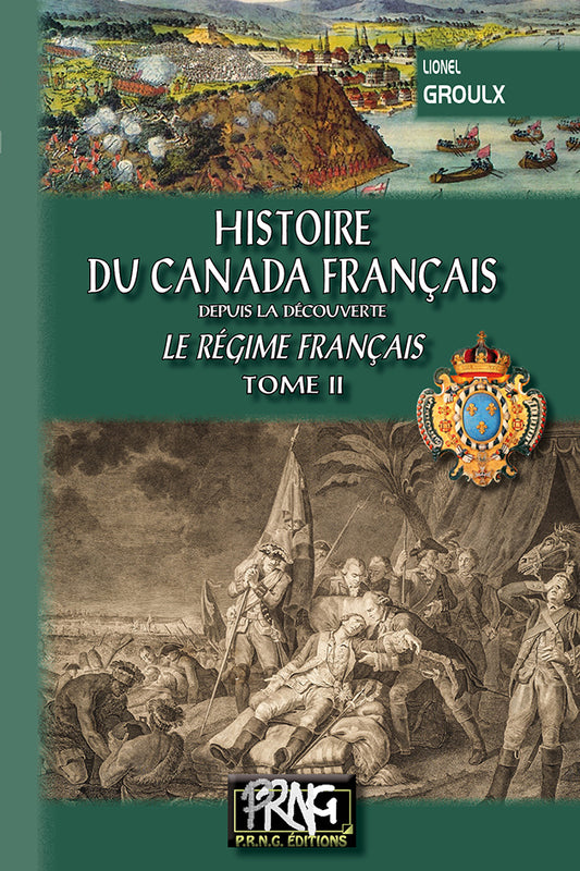 Histoire du Canada français depuis la Découverte • T2 : le régime français (suite)
