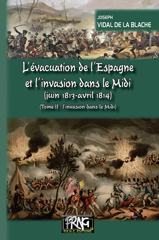 L'évacuation de l'Espagne et l'invasion du Midi (juin 1813-avril 1814) - T2 : l'invasion dans le Midi