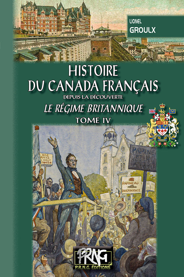 Histoire du Canada français depuis la Découverte • T4 : le régime britannique
