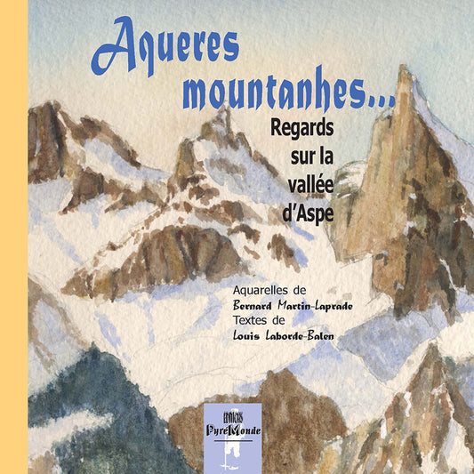 Aqueres Mountanhes... Regards sur la Vallée d'Aspe (vers. cartonnée)