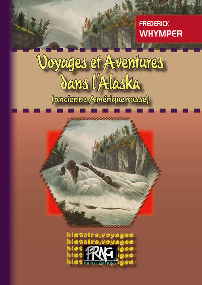 Voyage et aventures dans l'Alaska (ancienne Amérique russe)