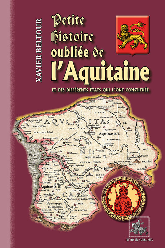 Petite Histoire oubliée de l'Aquitaine (et des différents états qui l'ont constituée)
