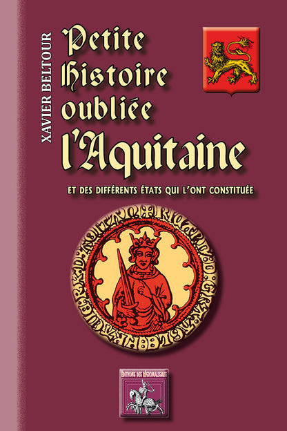 Petite Histoire oubliée de l'Aquitaine (et des différents états qui l'ont constituée)