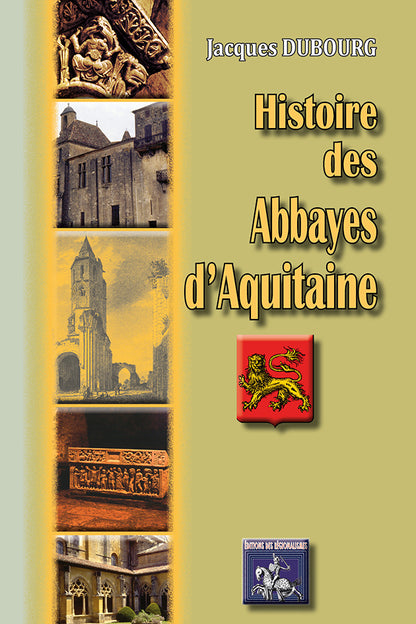 Histoire des Abbayes d'Aquitaine