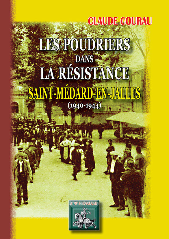 Les Poudriers dans la Résistance : Saint-Médard-en-Jalles (1940-1944)